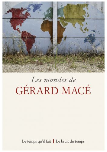 Les Mondes de Gérard Macé