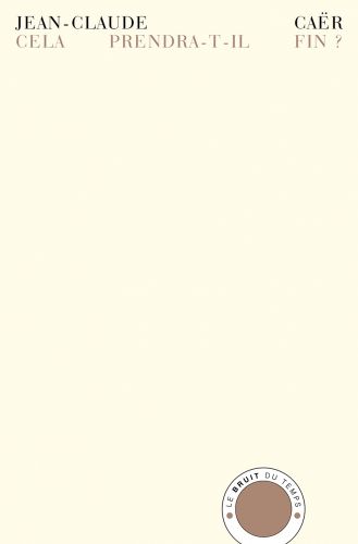 Cela prendra-t-il fin ?